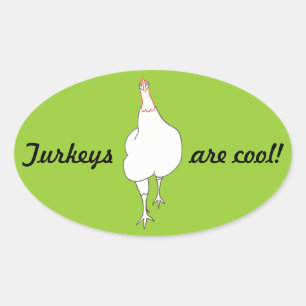 Strutting Turkey, Turkeys are cool, stickers