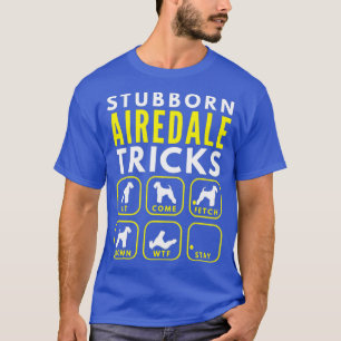 Stubborn Airedale Tricks - Dog Training T-Shirt