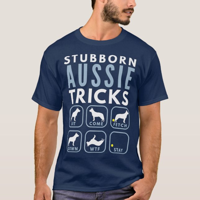Stubborn Australian Cattle Dog Tricks - Dog T-Shirt (Front)