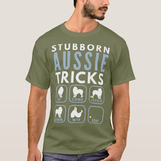 Stubborn Australian Shepherd Tricks - Dog T-Shirt (Front)
