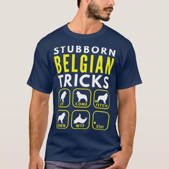 Stubborn Belgian Tricks - Dog Training T-Shirt (Front)