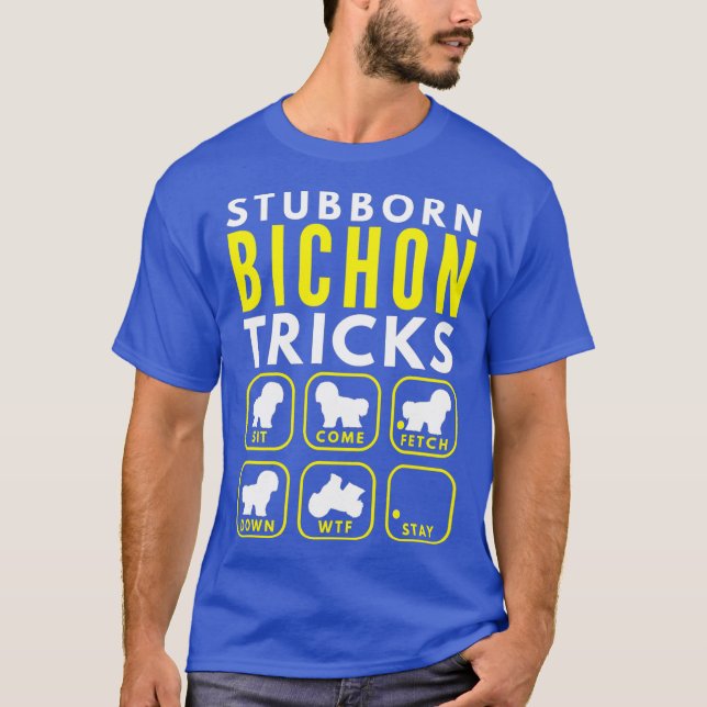Stubborn Bichon Tricks - Dog Training T-Shirt (Front)