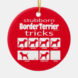 Stubborn Border Terrier Tricks Ceramic Ornament