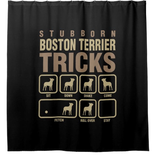 Stubborn Boston Terrier Tricks Dog Lover T-Shirt Shower Curtain (Front)