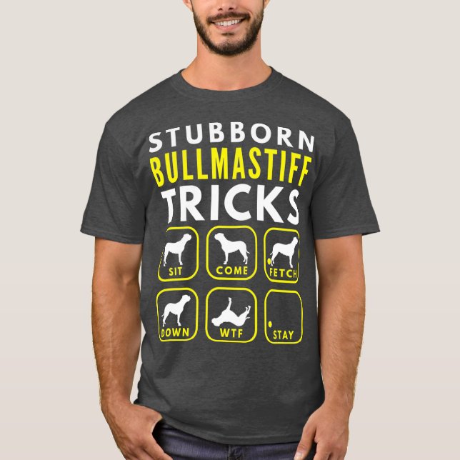 Stubborn Bullmastiff Tricks - Dog Training T-Shirt (Front)
