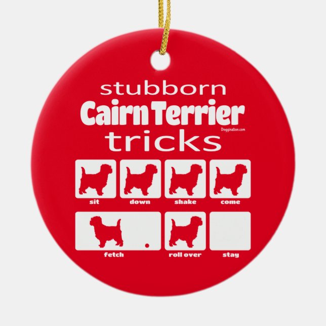 Stubborn Cairn Terrier Tricks Ceramic Ornament (Front)