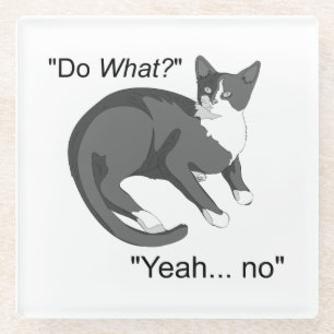 Stubborn Cat Glass Coaster