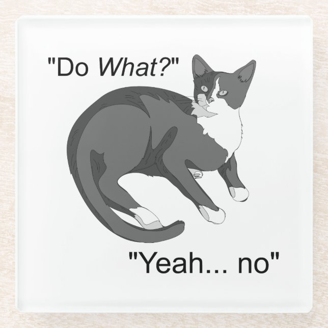 Stubborn Cat Glass Coaster (Front)
