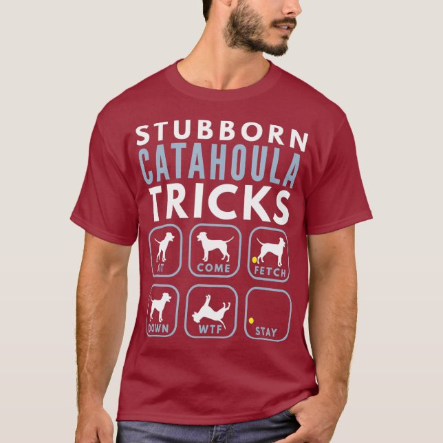 Stubborn Catahoula Leopard Dog Tricks - Dog T-Shirt (Front)