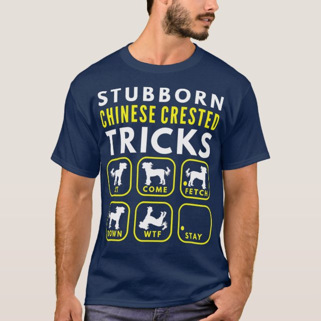 Stubborn Chinese Crested Tricks - Dog Training T-Shirt (Front)