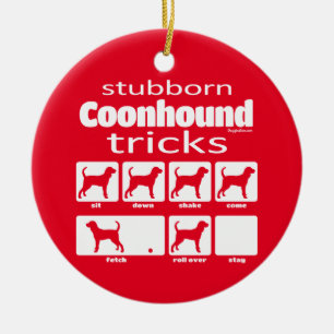 Stubborn Coonhound Tricks Ceramic Ornament