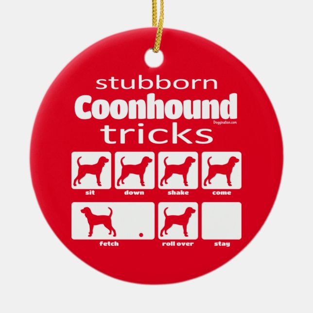 Stubborn Coonhound Tricks Ceramic Ornament (Front)