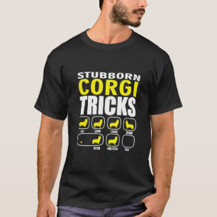 Stubborn Corgi Tricks T-Shirt