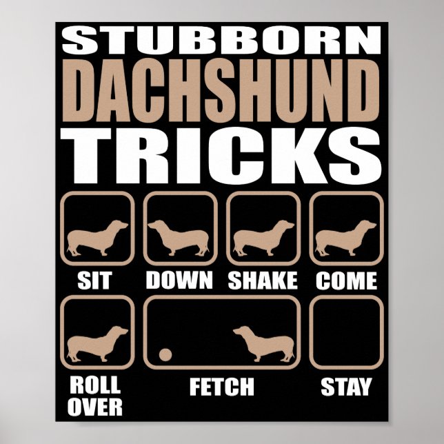 Stubborn Dachshund Tricks design Poster (Front)