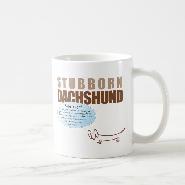 Stubborn Dachshund..WHATEVER ! Coffee Mug (Right)