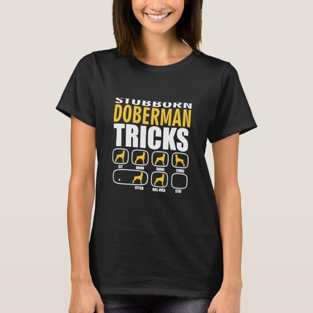 Stubborn Doberman Tricks Funny T-Shirt (Front)