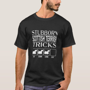 Stubborn Dog Tricks, Funny Dog Gift, Funny Scottis T-Shirt