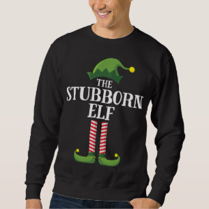 Stubborn Elf Matching Family Christmas Party Sweatshirt