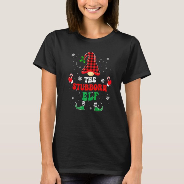 Stubborn Elf Shirts Matching Group Christmas Pajam (Front)