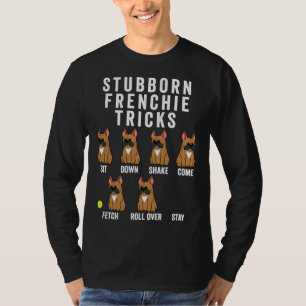 Stubborn Fawn French Bulldog Tricks Funny Dog T-Shirt
