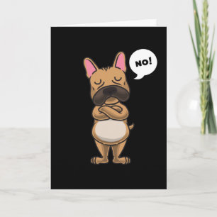 Stubborn french bulldog dog funny card