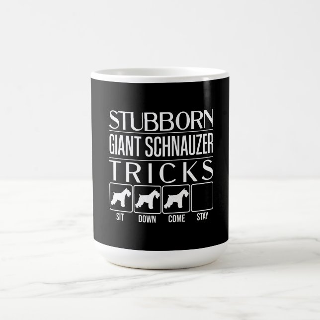 Stubborn Giant Schnauzer Tricks, Funny Giant Schna Coffee Mug (Center)