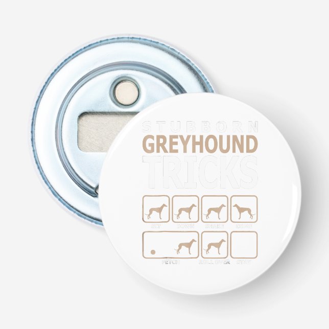 Stubborn Greyhound Tricks Bottle Opener (Front)