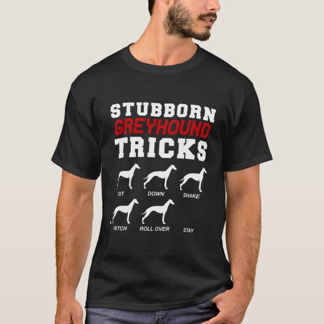 Stubborn Greyhound Tricks Funny Greyhound For Chri T-Shirt (Front)