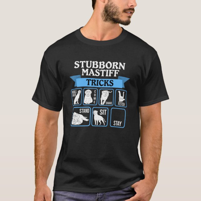 Stubborn Mastiff Tricks T-Shirt (Front)