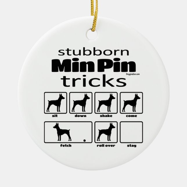 Stubborn Min Pin Tricks Ceramic Ornament (Front)
