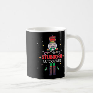 Stubborn Nutcracker Fun Christmas Family Matching  Coffee Mug