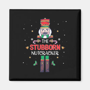 Stubborn Nutcracker Fun Christmas Family Matching Magnet