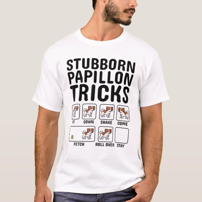 Stubborn Papillon Tricks Dog T-Shirt (Front)