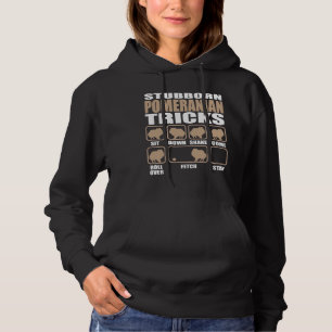 Stubborn Pomeranian Tricks Design Hoodie