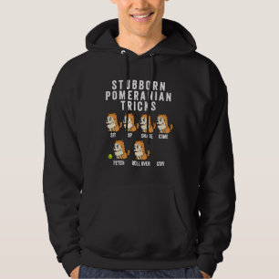 Stubborn Pomeranian Tricks Hoodie
