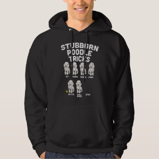 Stubborn Poodle Tricks Funny Dog Lover Owner Train Hoodie