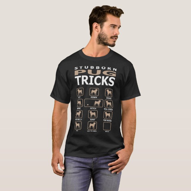 Stubborn Pug Dog Tricks Funny Tshirt (Front Full)