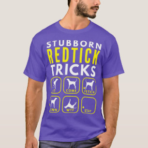 Stubborn Redtick Tricks - Dog Training T-Shirt