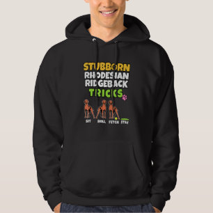 Stubborn Rhodesian Ridgeback Tricks I Dog I Ridgeb Hoodie