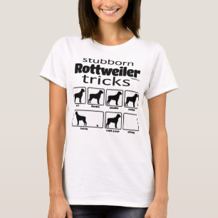 Stubborn Rottweiler Tricks T-Shirt