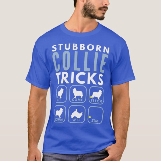 Stubborn Rough Collie Tricks - Dog Training T-Shirt (Front)