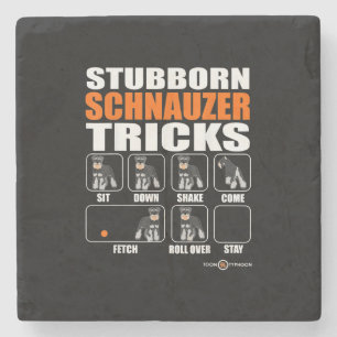Stubborn Schnauzer Tricks Funny Schnauzer Gift Stone Coaster