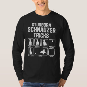 Stubborn Schnauzer Tricks T-Shirt