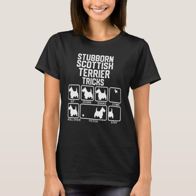 Stubborn Scottish Terrier Tricks_2 T-Shirt (Front)