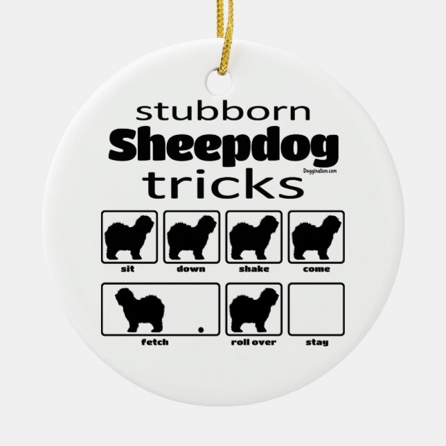 Stubborn Sheepdog Tricks Ceramic Ornament (Front)