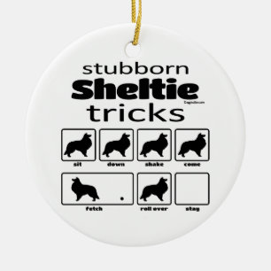 Stubborn Sheltie Tricks Ceramic Ornament