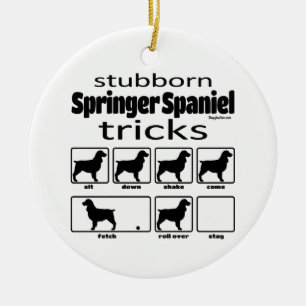 Stubborn Springer Spaniel Tricks Ceramic Ornament