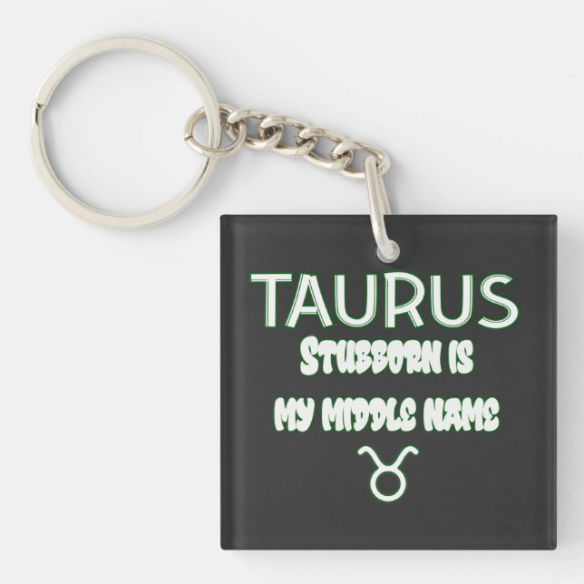 Stubborn Taurus  Key Ring (Front)