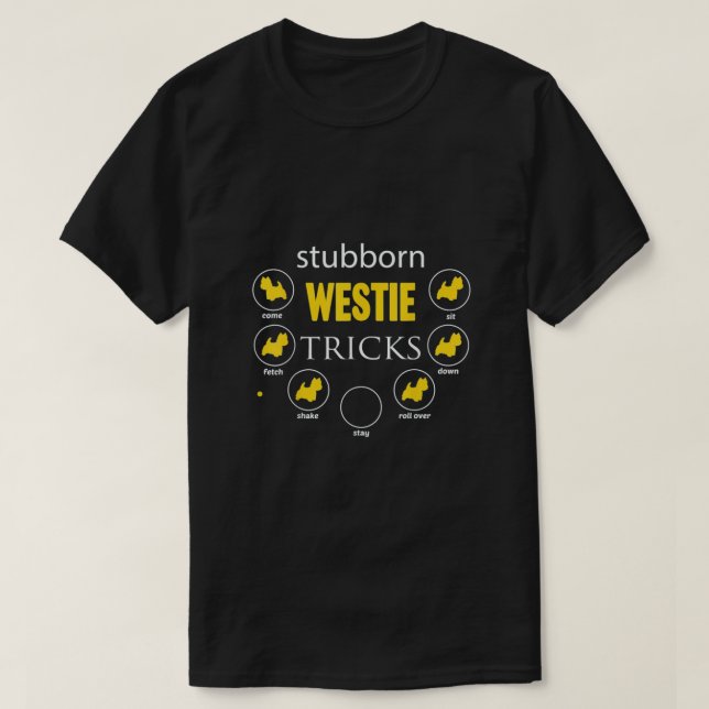 stubborn Westie tricks T-Shirt (Design Front)