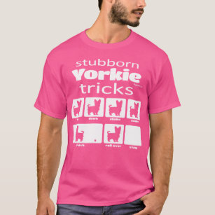 Stubborn Yorkie Tricks T-Shirt